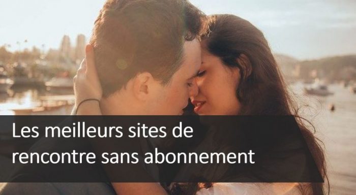 site de rencontre sans abonnement payant les sites de rencontres francophones